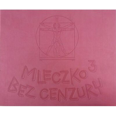 Mleczko 3 Bez cenzury Mleczko 3 Bez cenzury