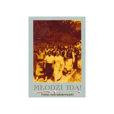 Młodzi idą! Polski ruch młodowiejski. Tom 1 Młodzi idą! Polski ruch młodowiejski. Tom 1