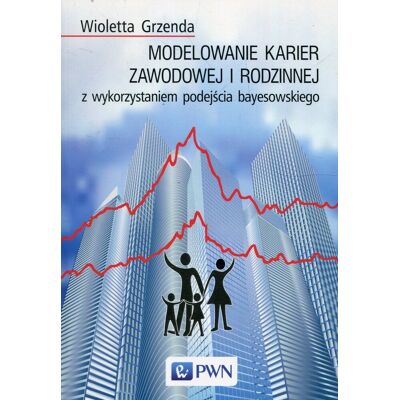 Modelowanie karier zawodowej i rodzinnej z wykorzystaniem podejścia bayesowskiego Modelowanie karier zawodowej i rodzinnej z wykorzystaniem podejścia bayesowskiego