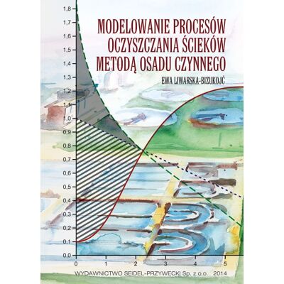Modelowanie procesów oczyszczania ścieków metodą osadu czynnego Modelowanie procesów oczyszczania ścieków metodą osadu czynnego