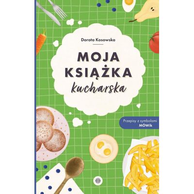 Moja książka kucharska Moja książka kucharska