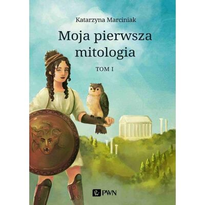 Moja pierwsza mitologia. Tom 1 Moja pierwsza mitologia. Tom 1