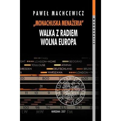 Monachijska menażeri Walka z radiem Wolna Europa Monachijska menażeri Walka z radiem Wolna Europa