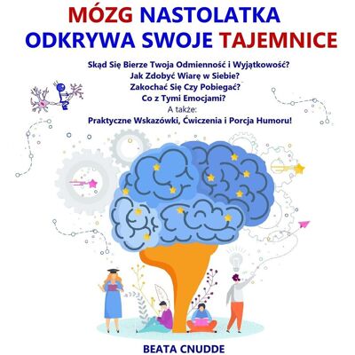 Mózg nastolatka odkrywa swoje tajemnice Mózg nastolatka odkrywa swoje tajemnice