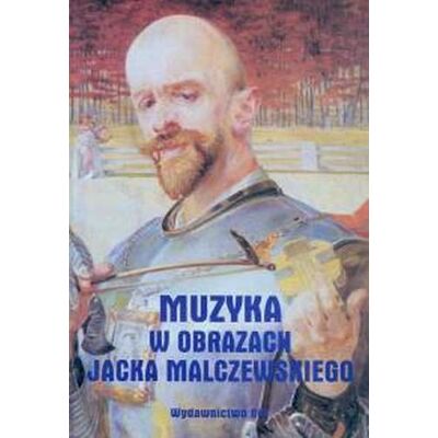 Muzyka w Obrazach Jacka Malczewskiego Muzyka w Obrazach Jacka Malczewskiego