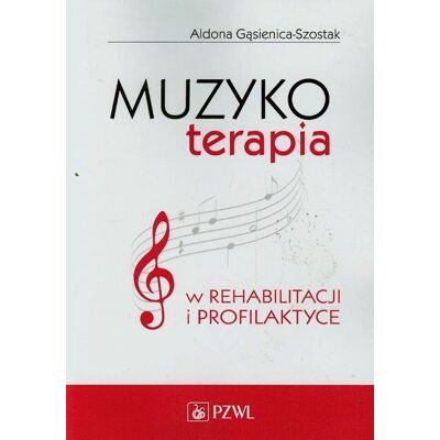 Muzykoterapia w rehabilitacji i profilaktyce Muzykoterapia w rehabilitacji i profilaktyce