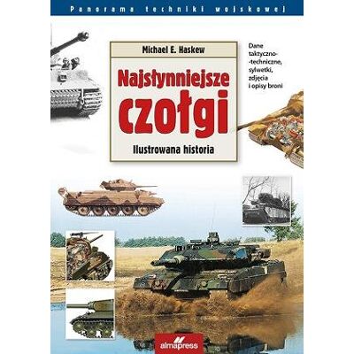 Najsłynniejsze czołgi. Ilustrowana historia Najsłynniejsze czołgi. Ilustrowana historia