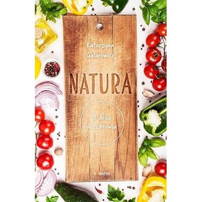 Natura. 8 dróg do zdrowia Natura. 8 dróg do zdrowia