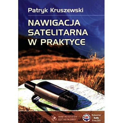 Nawigacja satelitarna w praktyce Nawigacja satelitarna w praktyce