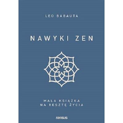 Nawyki zen. Mała książka na resztę życia Nawyki zen. Mała książka na resztę życia