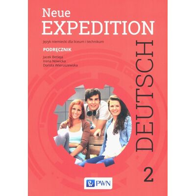 Neue Expedition Deutsch 2. Język niemiecki. Podęcznik. Klasa 2. Liceum i technikum Neue Expedition Deutsch 2. Język niemiecki. Podęcznik. Klasa 2. Liceum i technikum