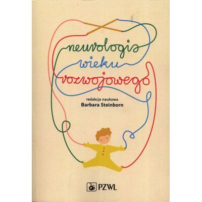 Neurologia wieku rozwojowego Neurologia wieku rozwojowego