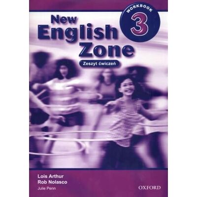 New English Zone 3. Zeszyt Ćwiczeń New English Zone 3. Zeszyt Ćwiczeń