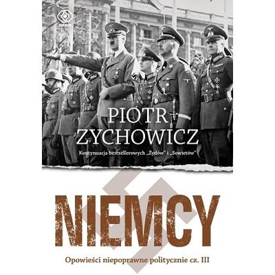 Niemcy. Opowieści niepoprawne politycznie. Część 3 Niemcy. Opowieści niepoprawne politycznie. Część 3