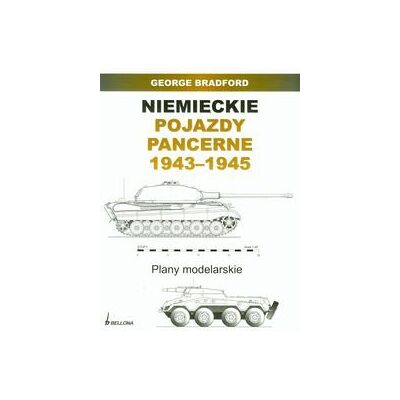 Niemieckie pojazdy pancerne 1943-1945. Plany modelarskie Niemieckie pojazdy pancerne 1943-1945. Plany modelarskie