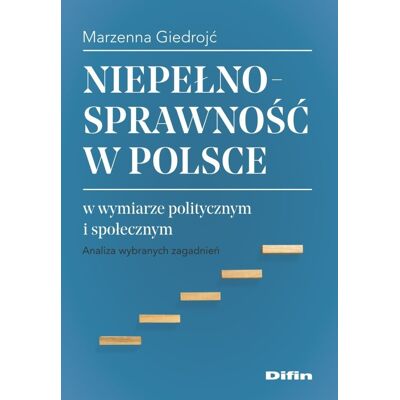 Niepełnosprawność w Polsce w wymiarze politycznym i społecznym Niepełnosprawność w Polsce w wymiarze politycznym i społecznym