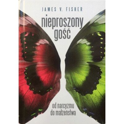 Nieproszony gość od narcyzmu do małżeństwa Nieproszony gość od narcyzmu do małżeństwa