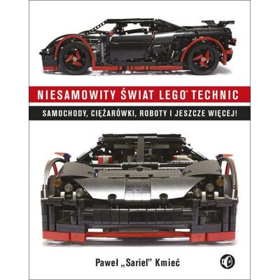 Niesamowity świat LEGO Technic. Samochody, ciężarówki, roboty i jeszcze więcej! Niesamowity świat LEGO Technic. Samochody, ciężarówki, roboty i jeszcze więcej!