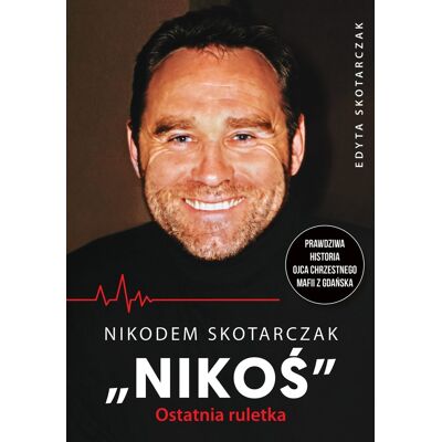 Nikodem Skotarczak 'NIKOŚ'. Ostatnia ruletka Nikodem Skotarczak 'NIKOŚ'. Ostatnia ruletka