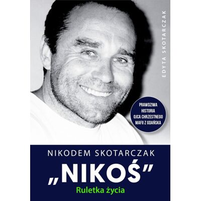 Nikodem Skotarczak 'Nikoś'. Ruletka życia Nikodem Skotarczak 'Nikoś'. Ruletka życia