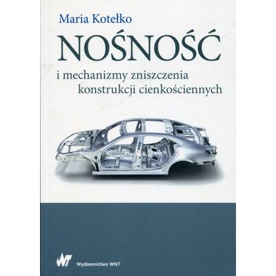 Nośność i mechanizmy zniszczenia konstrukcji cienkościennych Nośność i mechanizmy zniszczenia konstrukcji cienkościennych
