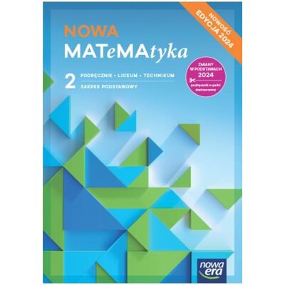 Nowa Matematyka 2. Liceum I Technikum. Podręcznik. Zakres Podstawowy. Nowość 2025 Nowa Matematyka 2. Liceum I Technikum. Podręcznik. Zakres Podstawowy. Nowość 2025