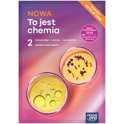 Nowa To Jest Chemia 2. Podręcznik. Zakres Podstawowy. Liceum I Technikum. Nowość 2025 Nowa To Jest Chemia 2. Podręcznik. Zakres Podstawowy. Liceum I Technikum. Nowość 2025