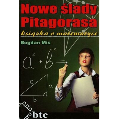 Nowe ślady Pitagorasa. Książka o matematyce Nowe ślady Pitagorasa. Książka o matematyce