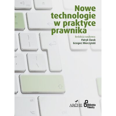 Nowe technologie w praktyce prawnika Nowe technologie w praktyce prawnika