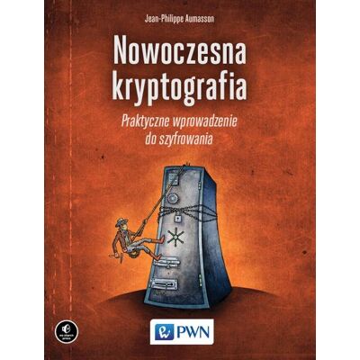 Nowoczesna kryptografia. Praktyczne wprowadzenie do szyfrowania Nowoczesna kryptografia. Praktyczne wprowadzenie do szyfrowania