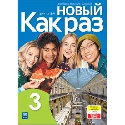 Nowyj Kak raz 3. Język rosyjski. Podręcznik + audio. Liceum i technikum. Nowyj Kak raz 3. Język rosyjski. Podręcznik + audio. Liceum i technikum.
