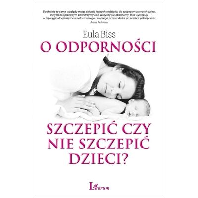 O odporności. Szczepić czy nie szczepić dzieci? O odporności. Szczepić czy nie szczepić dzieci?