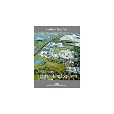 Obiekty mostowe na autostradach i drogach ekspresowych Obiekty mostowe na autostradach i drogach ekspresowych