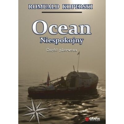 Ocean Niespokojny – część pierwsza Ocean Niespokojny – część pierwsza