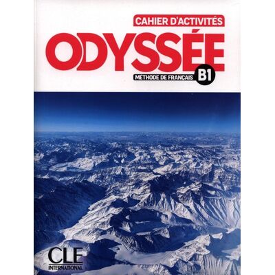 Odyssée Niveau B1 Cahier d'activités + Audio en ligne Odyssée Niveau B1 Cahier d'activités + Audio en ligne