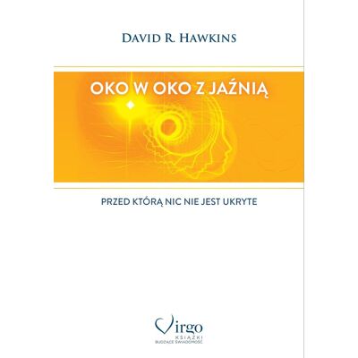 Oko w oko z jaźnią. Przed którą nic nie jest ukryte Oko w oko z jaźnią. Przed którą nic nie jest ukryte