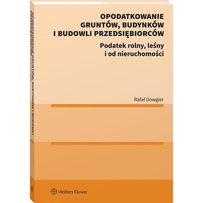 Opodatkowanie gruntów, budynków i budowli przedsiębiorców. Podatek rolny, leśny i od nieruchomości Opodatkowanie gruntów, budynków i budowli przedsiębiorców. Podatek rolny, leśny i od nieruchomości