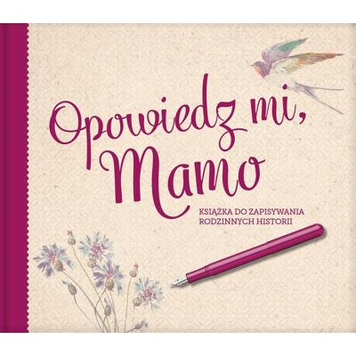 Opowiedz mi mamo Opowiedz mi mamo