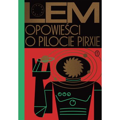 Opowieści o pilocie Pirxie. Kanon Lema Opowieści o pilocie Pirxie. Kanon Lema
