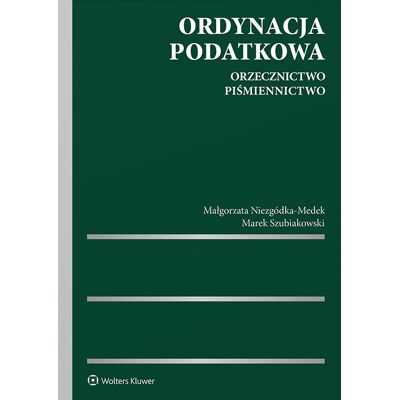Ordynacja podatkowa. Orzecznictwo, piśmiennictwo Ordynacja podatkowa. Orzecznictwo, piśmiennictwo