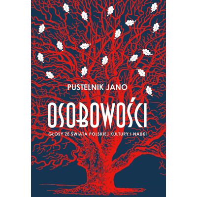 Osobowości. Głosy ze świata polskiej kultury i nauki Osobowości. Głosy ze świata polskiej kultury i nauki