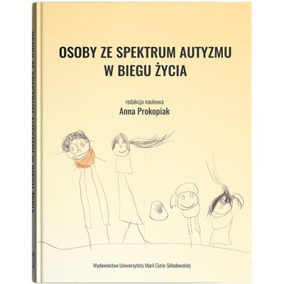 Osoby ze spektrum autyzmu w biegu życia Osoby ze spektrum autyzmu w biegu życia