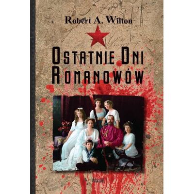 Ostatnie dni Romanowów Ostatnie dni Romanowów