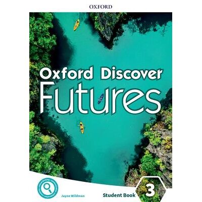 Oxford Discover Futures. Level 3. Student Book Oxford Discover Futures. Level 3. Student Book