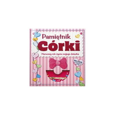 Pamiętnik córki. Pierwszy rok życia mojego dziecka Pamiętnik córki. Pierwszy rok życia mojego dziecka