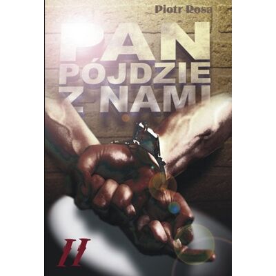 Pan pójdzie z nami. Tom II Pan pójdzie z nami. Tom II
