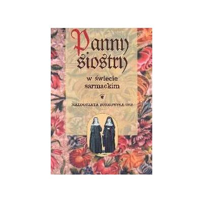 Panny, Siostry w Świecie Sarmackim Panny, Siostry w Świecie Sarmackim