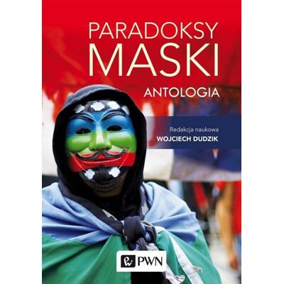 Paradoksy maski. Antologia Paradoksy maski. Antologia