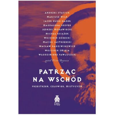 Patrząc na Wschód. Przestrzeń, człowiek, mistycyzm. Wydawnictwo Paśny Buriat Patrząc na Wschód. Przestrzeń, człowiek, mistycyzm. Wydawnictwo Paśny Buriat