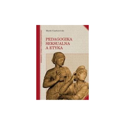 Pedagogika seksualna a etyka Pedagogika seksualna a etyka